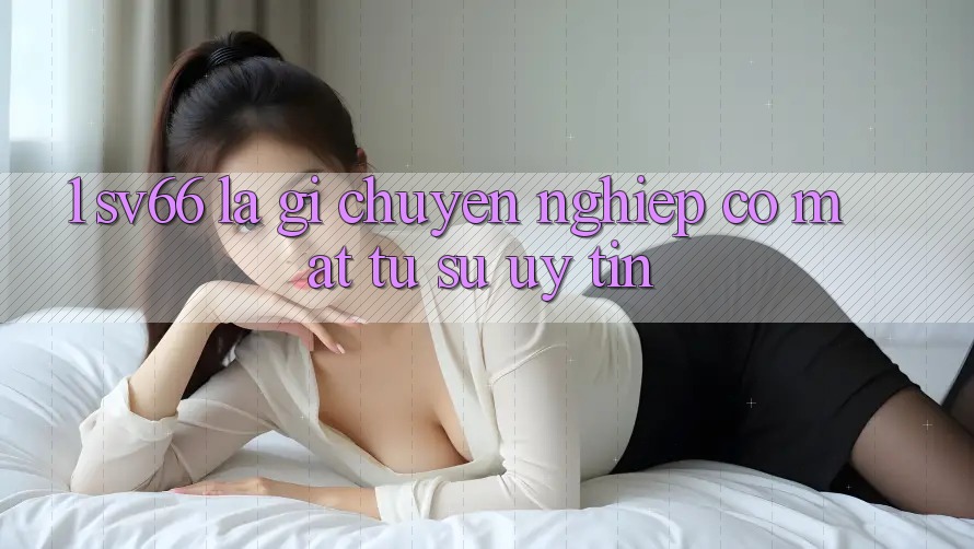 1. SV66 Là Gì? Chuyên nghiệp Có mặt Từ Sự Uy tín