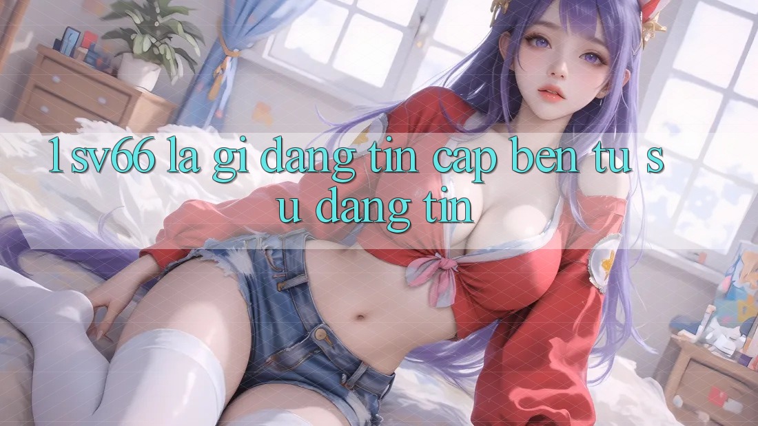 1. SV66 Là Gì? Đáng tin Cập bến Từ Sự Đáng tin