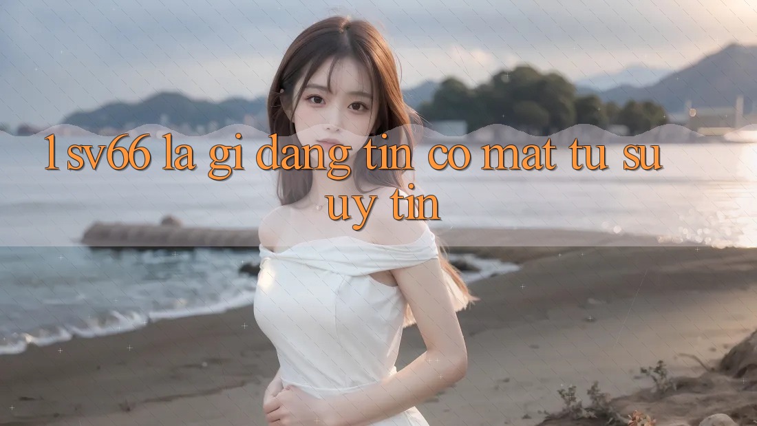 1. SV66 Là Gì? Đáng tin Có mặt Từ Sự Uy tín