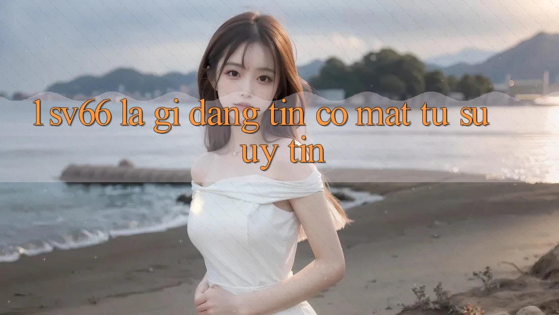 1. SV66 Là Gì? Đáng tin Có mặt Từ Sự Uy tín