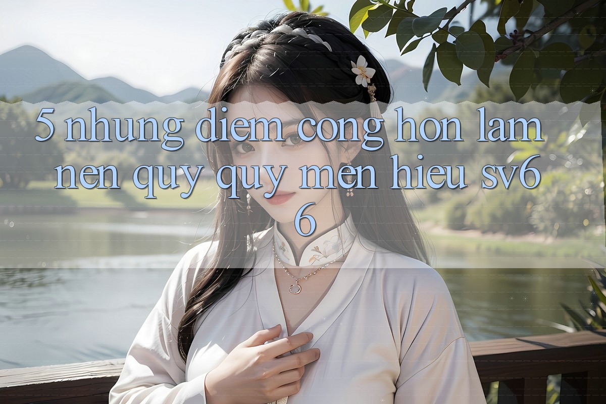 5. Những Điểm Cộng Hơn Làm Nên Quý quý mến Hiệu SV66 5. Những Điểm Cộng Hơn Làm Nên Quý quý mến Hiệu SV66