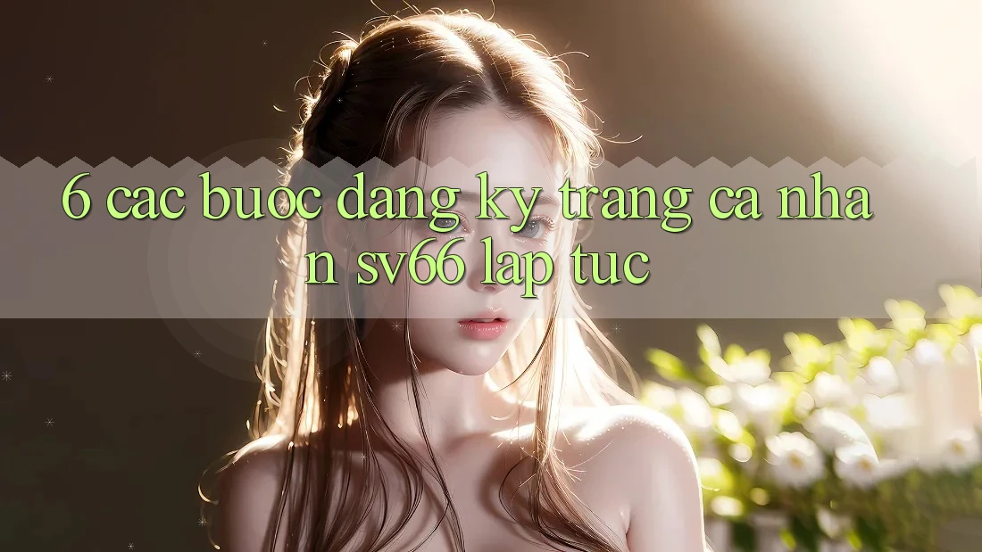 6. Các bước Đăng Ký Trang cá nhân SV66 Lập tức