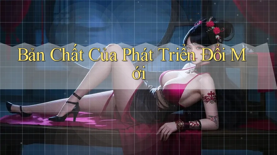 Bản Chất Của Phát Triển Đổi Mới