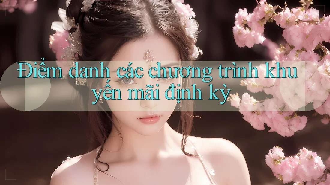 Điểm danh các chương trình khuyến mãi định kỳ