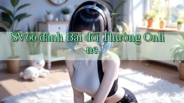 sv66  đánh bài đổi thưởng online