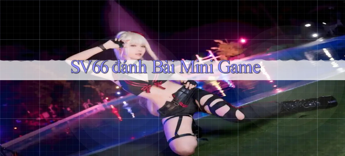 sv66  đánh bài mini game