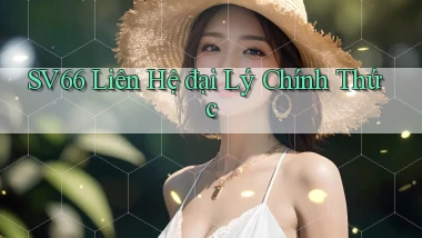 sv66  liên hệ đại lý chính thức