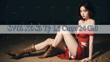 sv66  xổ số tỷ lệ cược 24 giờ