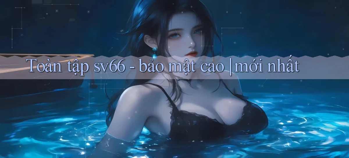 Toàn tập sv66   bảo mật cao mới nhất